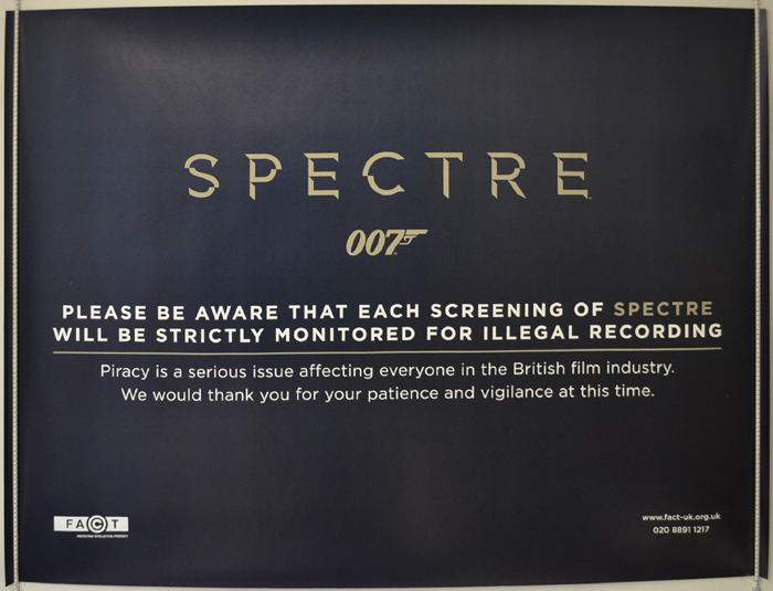 007 : Spectre <p><i> (F.A.C.T. Piracy Poster) </i></p>