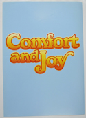 Comfort And Joy <p><i> Original Cinema Exhibitor's Press Synopsis / Credits Booklet </i></p>